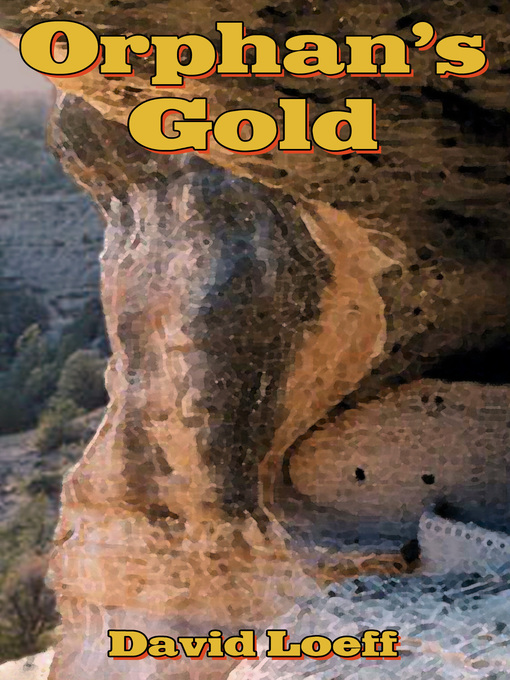 Title details for Orphan's Gold by Dave Loeff - Available